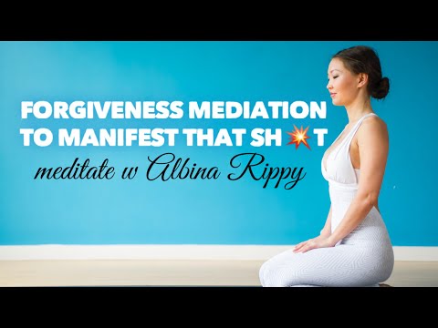 Forgiveness Meditation To #manifestthatshit