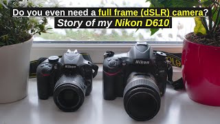 Video thumbnail for Nikon D610: Do you even need a full frame (dSLR) camera? by TomPhoto