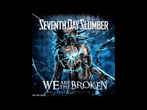 Seventh Day Slumber - We Are The Broken (Single/2014)