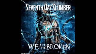 Seventh Day Slumber - We Are The Broken (Single/2014)
