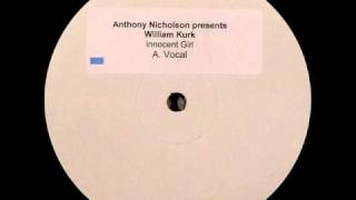 Anthony Nicholson Pres. William Kurk - Innocent Girl (original)