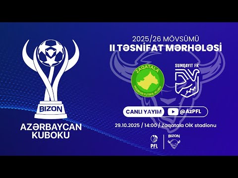 Bizon Azərbaycan Kuboku 2025/2026 II təsnifat mərhələsi “Zaqatala” – “Sumqayıt”