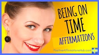 ✔ Being on Time Affirmations - Extremely POWERFUL ★★★★★