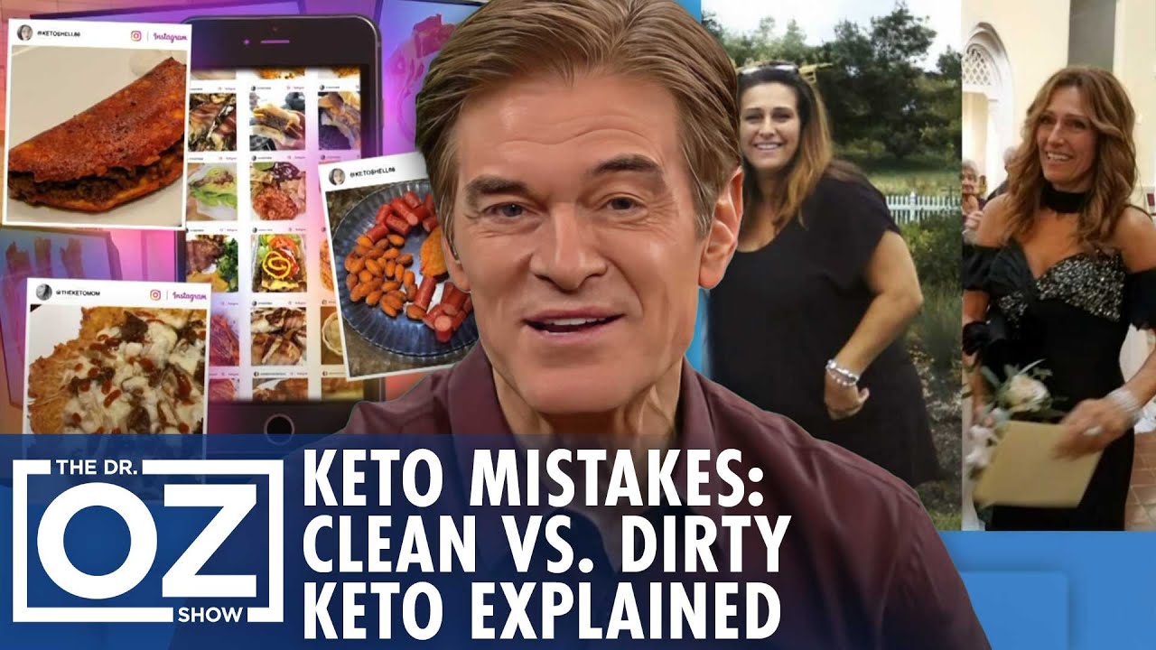 Keto Diet Mistakes: Clean vs. Dirty Keto Explained | Oz Weight Loss