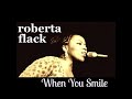 Roberta Flack~ "  When You Smile " ~ 💜~ 1973