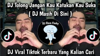 Download lagu DJ TOLONG JANGAN KAU KATAKAN KAU SUKA || DJ MASIH DI SINI || VIRAL TIKTOK TERBARU 2025 mp3