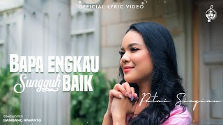 Download lagu Bapa Engkau Sungguh Baik - Putri Siagian mp3