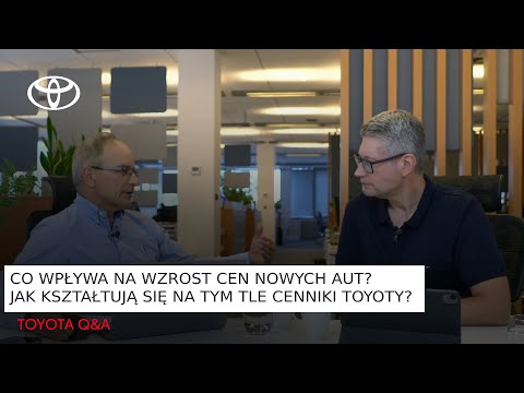 Co wpływa na wzrost cen nowych aut? Jak kształtują się na tym tle cenniki Toyoty? | Q&A Toyota