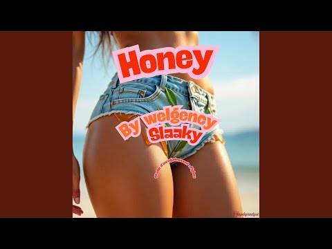 Honey (feat. Welgency)