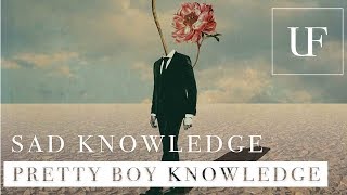 Sad Knowledge - Pretty Boy Knowledge