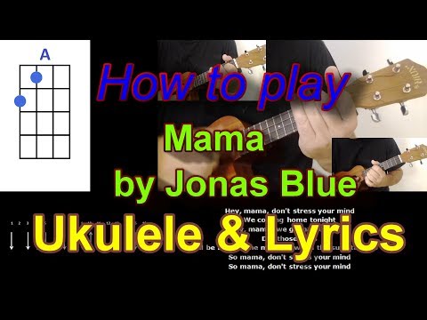 How to play Mama by Jonas Blue Ukulele Cover