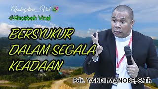Download lagu Khotbah Viral | BERSYUKUR DALAM SEGALA KEADAAN-Pdt.YANDI MANOBE | KKR GEREJA SIB PINASANG TAMU DARAT mp3