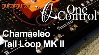 Video thumbnail for OneControl Chamaeleo Tail Loop Mk II by GUITARGUITAR