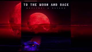UNKLFNKL ft. Dayana - To The Moon And Back (Official Audio)