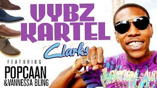 Vybz Kartel - Clarks ft. Popcaan &amp; Vannessa Bling