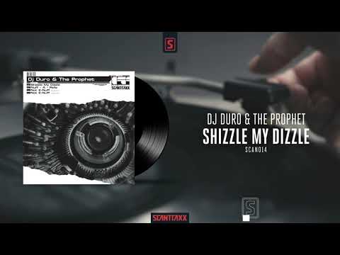DJ Duro & The Prophet - Shizzle My Dizzle (Official Audio)