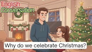 Why Do We Celebrate Christmas?｜Everyday English for Beginners
