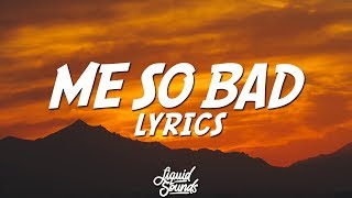 Tinashe - Me So Bad (Lyrics)