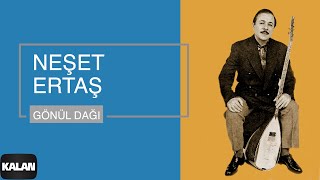 Neşet Ertaş - Gönül Dağı [ Gönül Dağı © 1999 Kalan Müzik ]