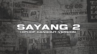 Download lagu SAYANG 2 - Hipdut Version || Cobo rungokno tembang kangenku iki [comang id] mp3