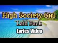 High Society Girl - Laid Back (Lyrics Video)