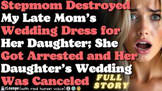 Stepmom Destroyed My Late Mom’s Wedding Dress for Her Daughter — She Got Arrested