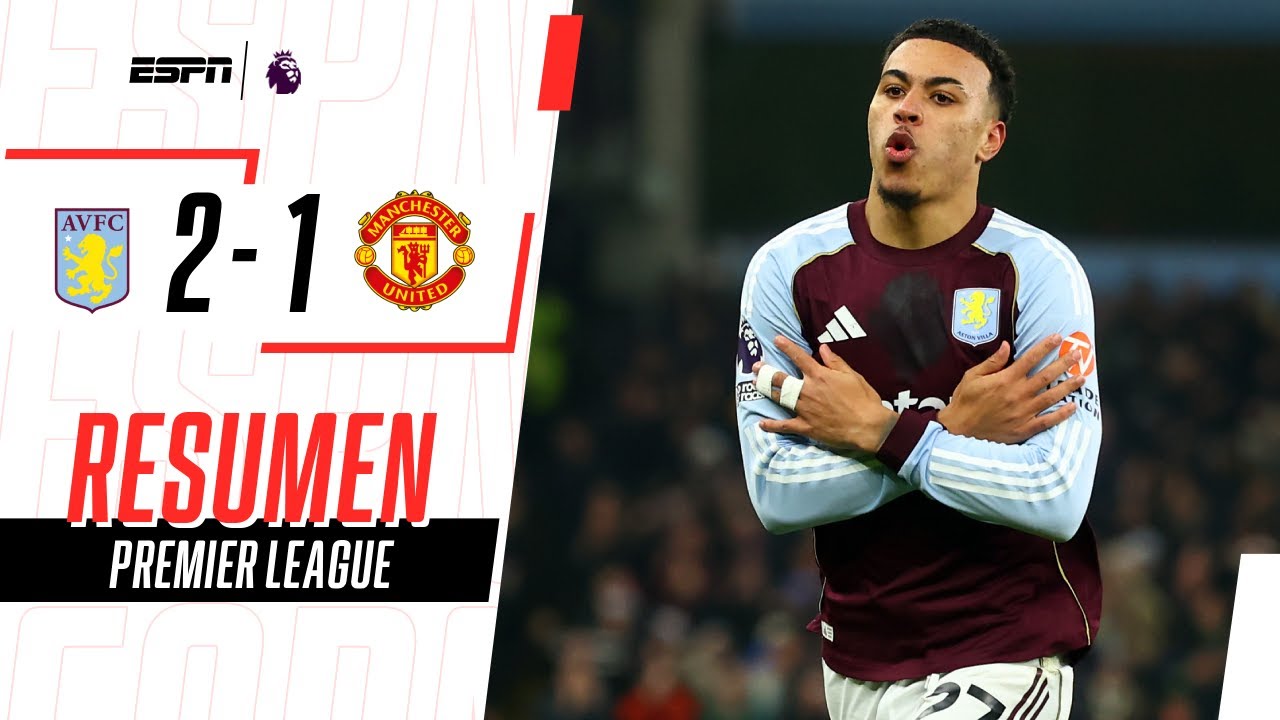 PARTIDAZO DE ROGERS Y LOS VILLANOS QUEDARON A 2 PUNTOS DE ARSENAL | A. Villa 2-1 M. United | RESUMEN