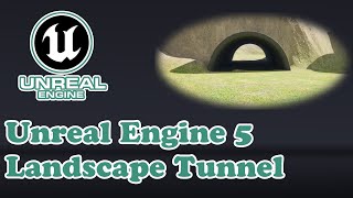 How to Cut Tunnels into Landscapes in Unreal Engine 5 | Easy Tutorial