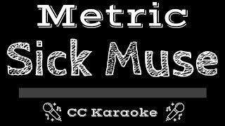 Metric • Sick Muse (CC) [Karaoke Instrumental Lyrics]