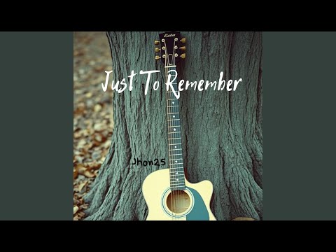 Just To Remember