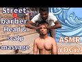 Best Indian Street Barber Relaxing Head And Scalp Massage ASMR YOGi2 Ep 1