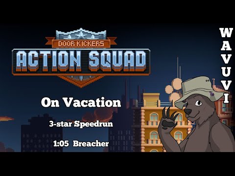 Door Kickers: Action Squad - 4.7 "On Vacation" 1:05 - World Record