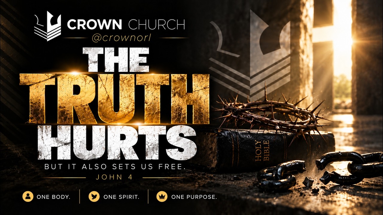 THE TRUTH HURTS — Pastor Duma Alphonse — Crown Church Orlando