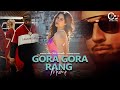 Gora Gora Rang Ft Sonam Bajwa Imran Khan X Bohemia C Boy Mixtape 2023 1080