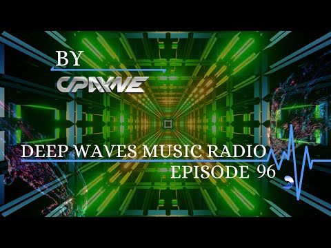 Deep Waves Music Radio Episode 96 | Best Electronic Dance Music from around the World |