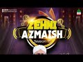 Zahni Azmaish ( Season 15) Episode 31 Final Madani Muzakra Ep 2294