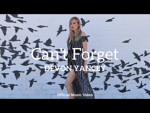 Can't Forget - Devon Yancey (Official Music Video)