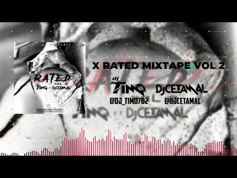 X RATED VOL 2 MIXTAPE (GYAL MIX)(RAW) DJ TIMO FT DJ CETAMAL