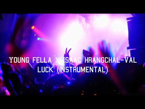 Young fella x Isaac Hrangchal-Val Luck(instrumental)