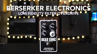Video thumbnail for Berserker Electronics // Dead Zone Low Fidelity Filter Overdrive Distortion (Demo) by Pedal of the Day