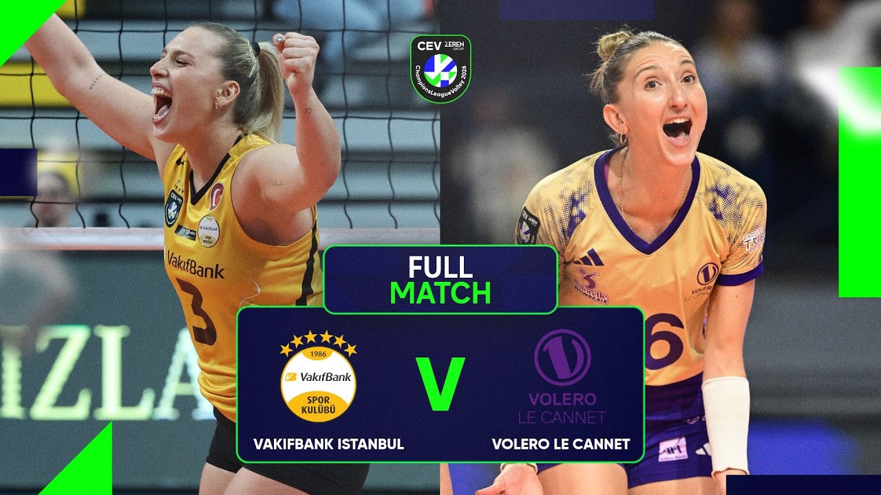 Full Match | VakıfBank ISTANBUL vs. Volero LE CANNET | CEV Zeren Group Champions League Volley 2026