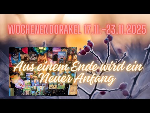 ❤️‍🔥Wochenorakel 17.11.-23.11.25❤️‍🔥Aus Ende wird ein neuer Anfang✨️Klarheit entsteht #tarot 