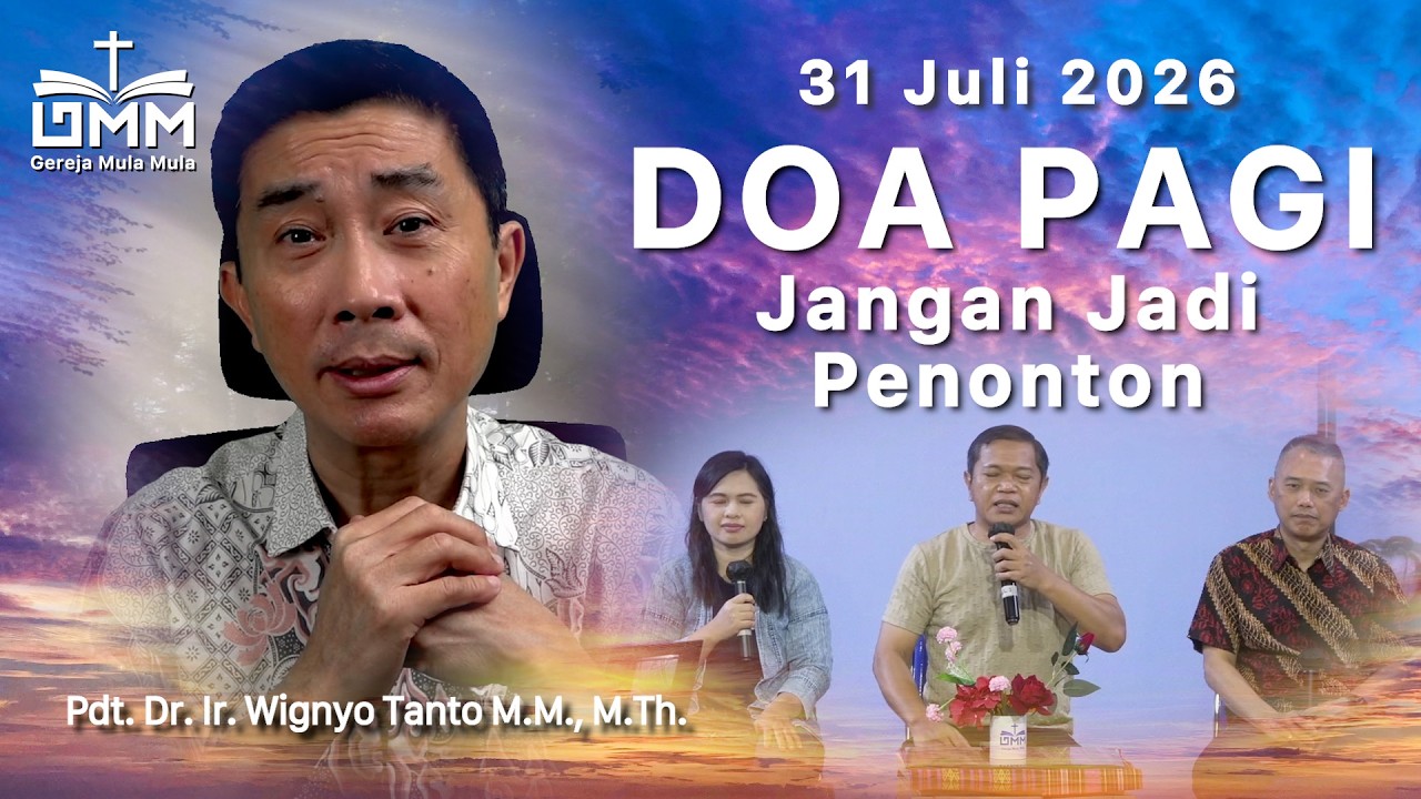 DOA PAGI | Jangan Jadi Penonton – 31 Juli 2026 | Ps. Dr. Wignyo Tanto