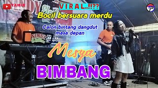Download lagu Viral‼️.. Bocil bersuara merdu || BIMBANG cover by Mesya || Keyboardis Ucik AB || Gitaris Regar mp3