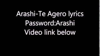 Arashi-Te Agero lyrics(Password:Arashi)