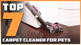 Top 7 Carpet Cleaners for Pets - Ultimate Review and Buying 