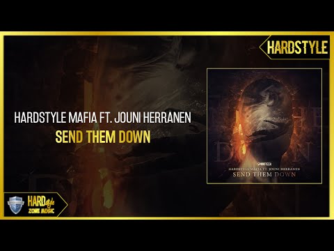 Hardstyle Mafia ft. Jouni Herranen - Send Them Down (Original)