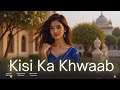 Kisi Ka Khwaab Arijit Singh New Lofi Arijit Singh Song By EWD Studios Slowedandreverb