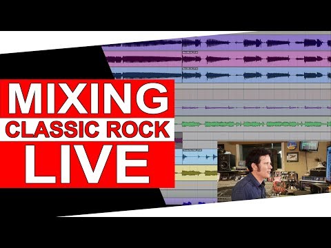 Mixing Classic Rock (LIVE)- Warren Huart: Produce Like A Pro