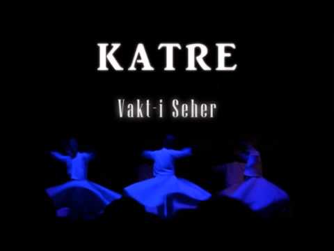 KATRE - VAKT-İ SEHER